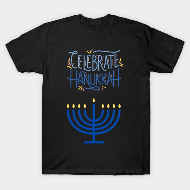 Celebrate Hanukkah T-Shirt by TeeTrafik